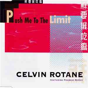 Celvin Rotane Featuring Frankie McCoy - Push Me To The Limit