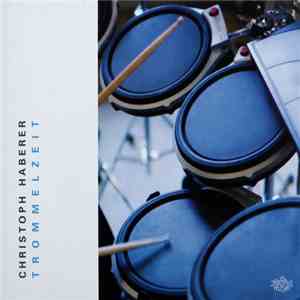Christoph Haberer - Trommelzeit