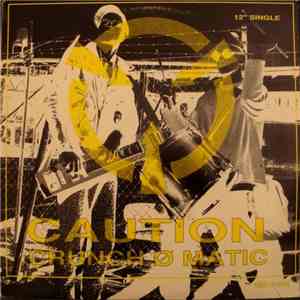 Crunch-Ø-Matic - Caution / Antiplastik