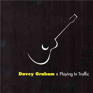 Davey Graham - Playing In Traffic