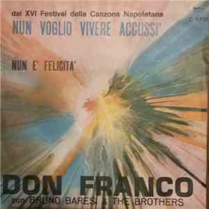 Don Franco Con Bruno Baresi & The Brothers - Nun Voglio Vivere Accusi' / Nu ...