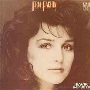 Eria Fachin - Savin' Myself