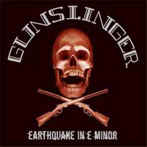 Gunslinger - Earthquake In E Minor