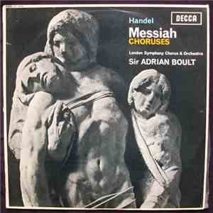 Handel – Sir Adrian Boult, The London Symphony Orchestra - Messiah - Choruses