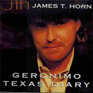James T. Horn - Geronimo / Texas Diary