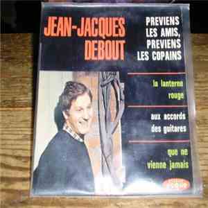 Jean-Jacques Debout - Previens Les Amis, Previens Les Copains