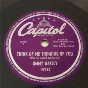 Jimmy Wakely - Think Of Me Thinking Of You / Forever More