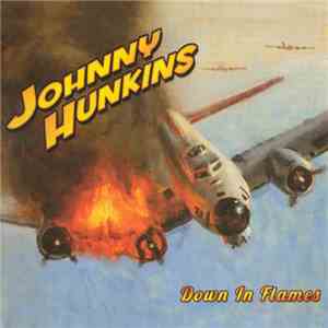 Johnny Hunkins - Down In Flames