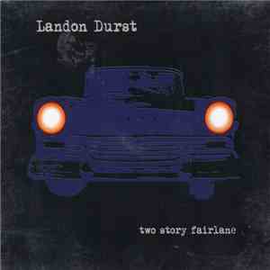 Landon Durst - Two Story Fairlane