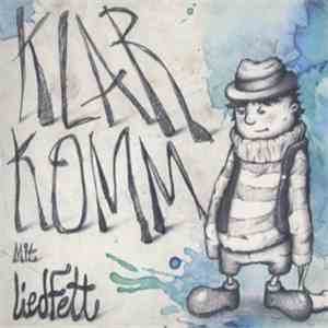Liedfett - Klarkomm