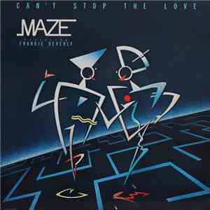 Maze Featuring Frankie Beverly - Can't Stop The Love