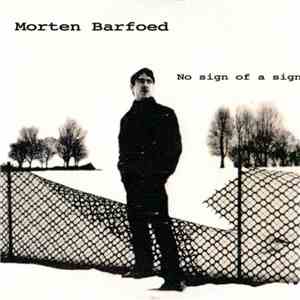 Morten Barfoed - No Sign Of A Sign