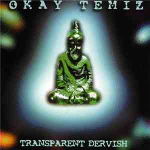 Okay Temiz - Transparent Dervish