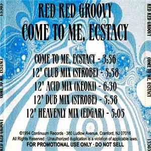 Red Red Groovy - Come To Me, Ecstacy