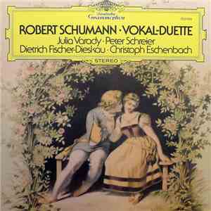 Robert Schumann - Julia Varady • Peter Schreier, Dietrich Fischer-Dieskau • Christoph Eschenbach - Vokal-Duette