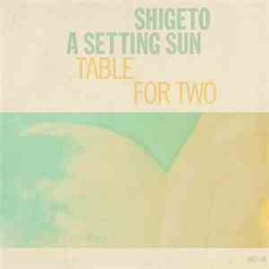 Shigeto & A Setting Sun - Table For Two