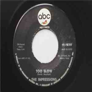 The Impressions - Too Slow