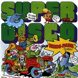 Unknown Artist - Super Disco - Heide-Park Soltau