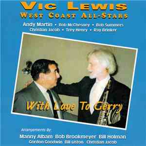 Vic Lewis West Coast All-Stars Featuring Andy Martin, Bob McChesney, Bob Summers , Christian Jacob, Trey Henry, Ray Brinker - With Love To Gerry