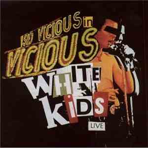 Vicious White Kids - Live