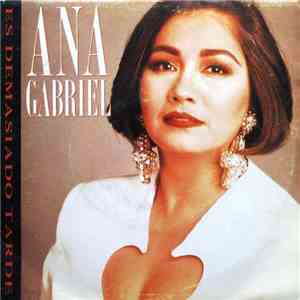 Ana Gabriel - Es Demasiado Tarde