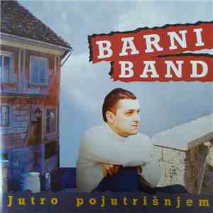 Barni Band - Jutro Pojutrišnjem