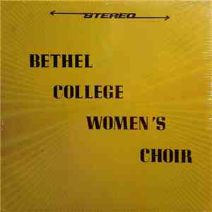 Bethel College Women's Choir - Bethel College Women's Choir