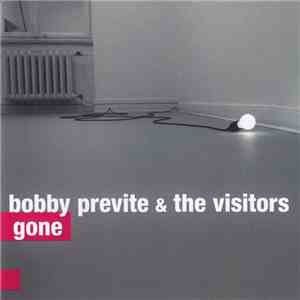 Bobby Previte & The Visitors - Gone