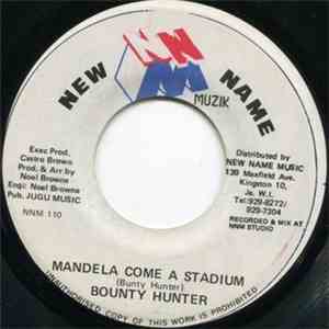 Bounty Hunter - Mandela Come A Stadium