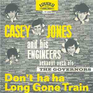 Casey Jones And His Engineers - Don't Ha Ha / Long Gone Train