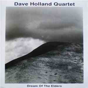 Dave Holland Quartet - Dream Of The Elders