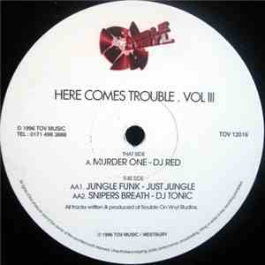 DJ Red / Just Jungle / DJ Tonic - Here Comes Trouble . Vol III