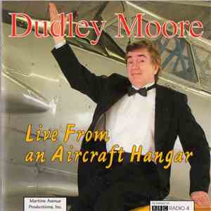 Dudley Moore - Live From An Aircraft Hangar