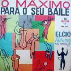 Elcio Alvarez E Sua Orquestra - O Máximo Para O Seu Baile