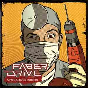 Faber Drive - Seven Second Surgery