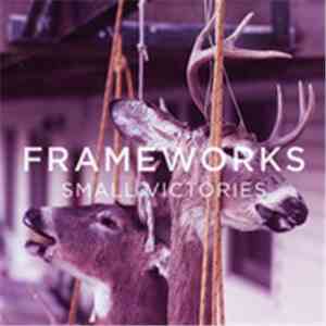 Frameworks  - Small Victories