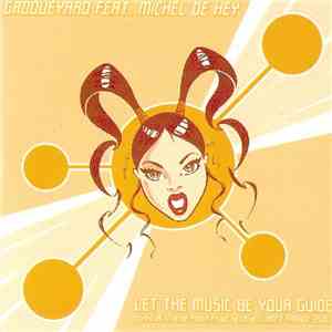 Grooveyard Feat. Michel De Hey - Let The Music Be Your Guide