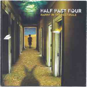 Half Past Four - Rabbit In The Vestibule