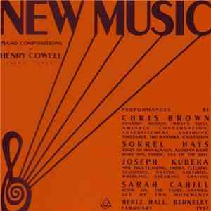Henry Cowell / Chris Brown  / Sorrel Hays / Joseph Kubera / Sarah Cahill - New Music - Piano Compositions By Henry Cowell