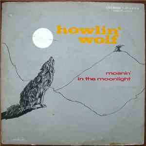 Howlin' Wolf - Moanin' In The Moonlight