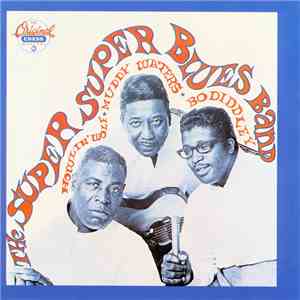 Howlin' Wolf, Muddy Waters, Bo Diddley - The Super Super Blues Band