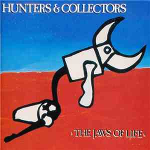 Hunters & Collectors - The Jaws Of Life