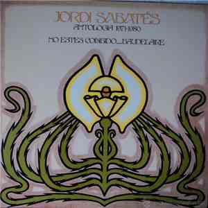 Jordi Sabatés - Antologia 1971-1980 / No Estes Cohibido... Baudelaire