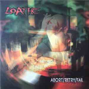 Loathe - Abort/Retry/Fail