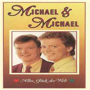 Michael & Michael - Alles Glück Der Welt