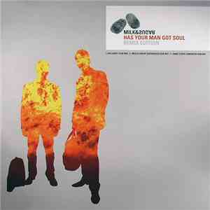Milk & Sugar - Has Your Man Got Soul (Remix Edition)