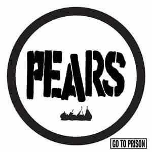 Pears  - Go To Prison