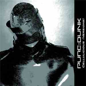Pure Bunk - Cellulicious (Versions)