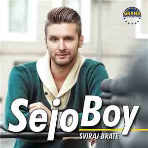 Sejo Boy - Sviraj Brate
