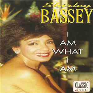 Shirley Bassey - I Am What I Am